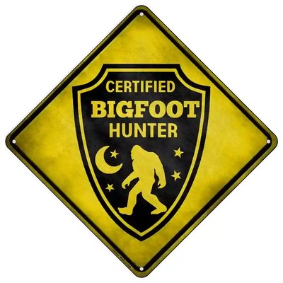 Certified Bigfoot Hunter 16.5" X 16.5" Diamond Metal Sign