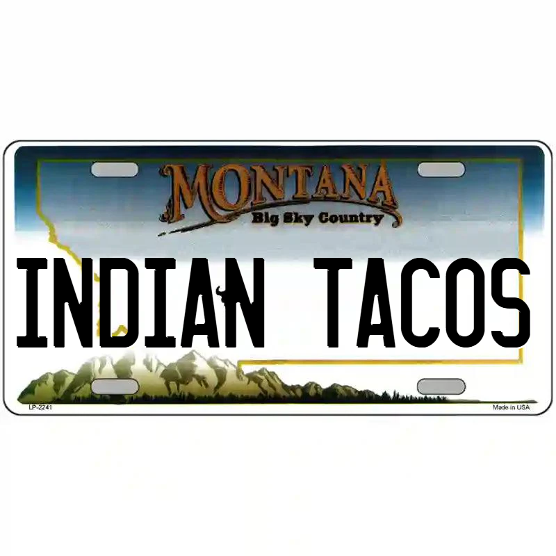Indian Tacos Montana Metal Sign