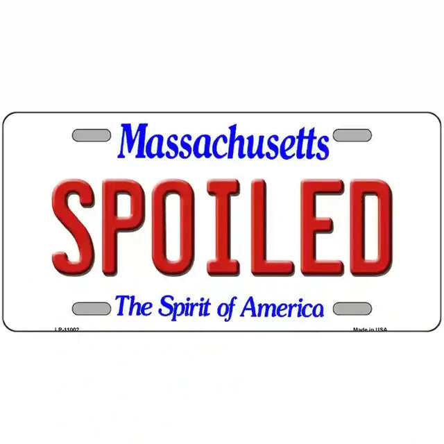 Spoiled Massachusetts Metal Sign