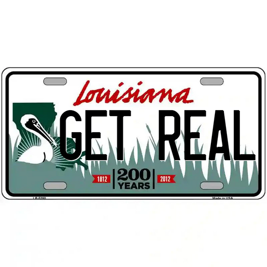Get Real Louisiana Metal Sign