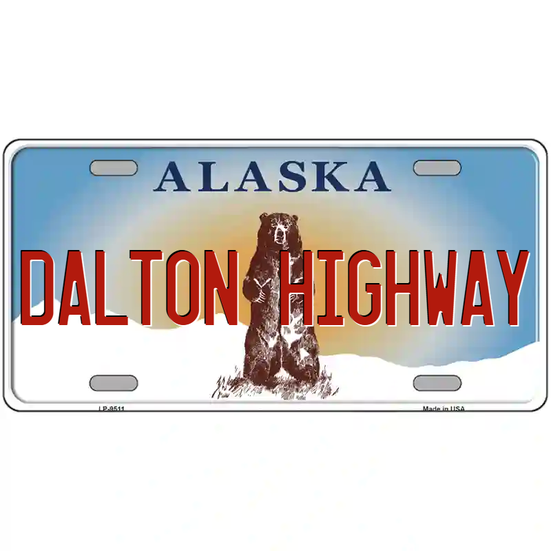 Dalton Highway Alaska Metal Sign