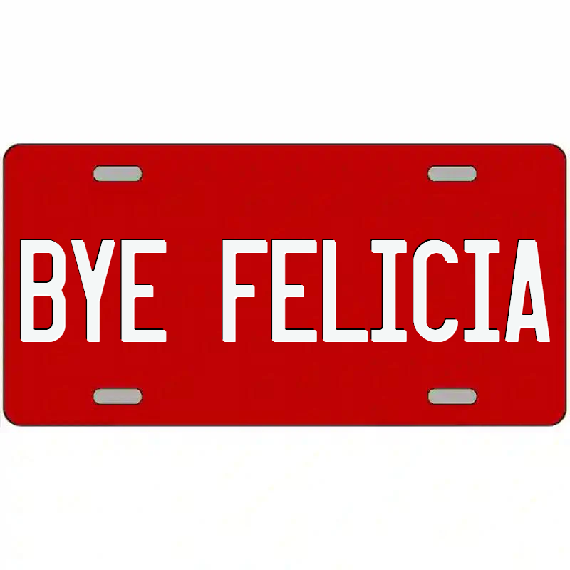 Bye Felicia White on Red Metal Sign