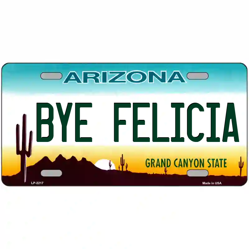 Bye Felicia Arizona Metal Sign