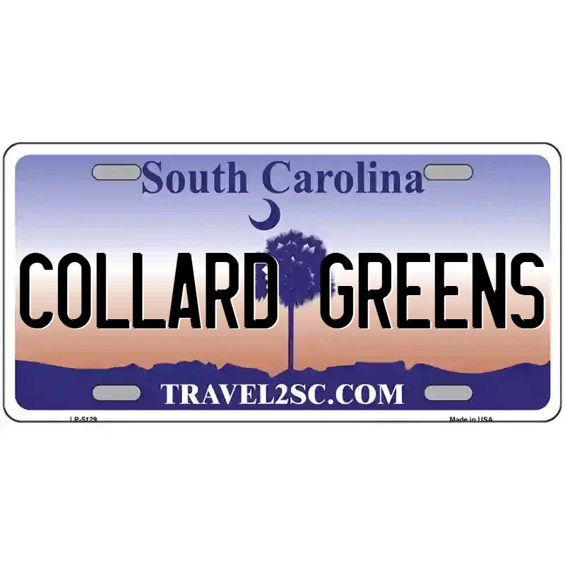 Collard Greens South Carolina Metal Sign