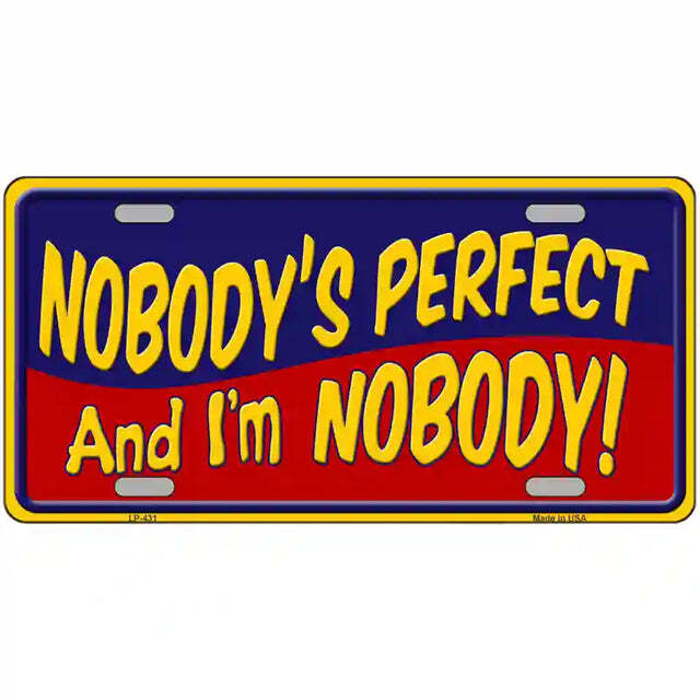 Nobody's Perfect and I'm Nobody Metal Sign