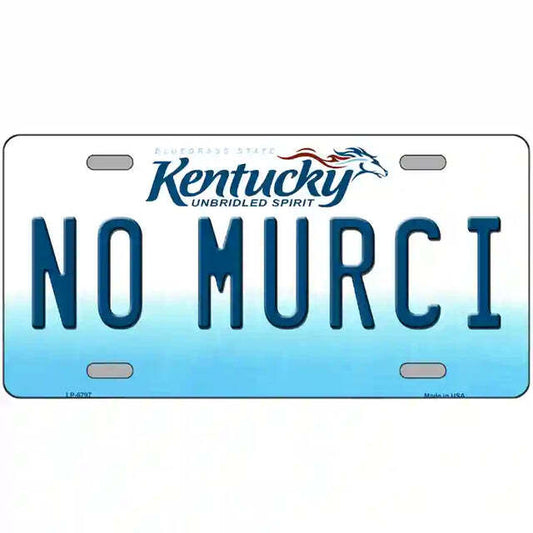 No Murci Kentucky Metal Sign