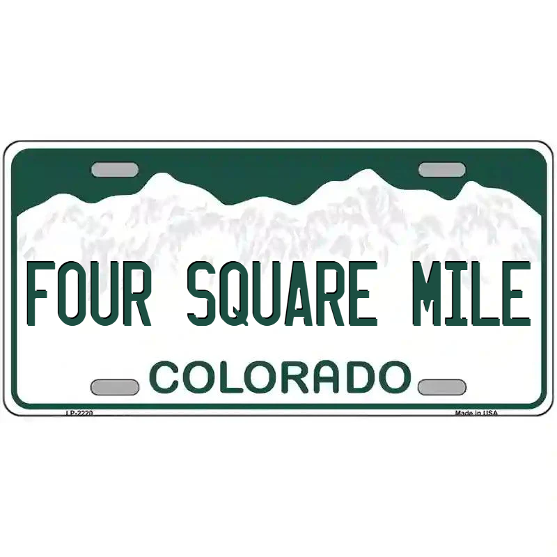Four Square Mile Colorado Metal Sign