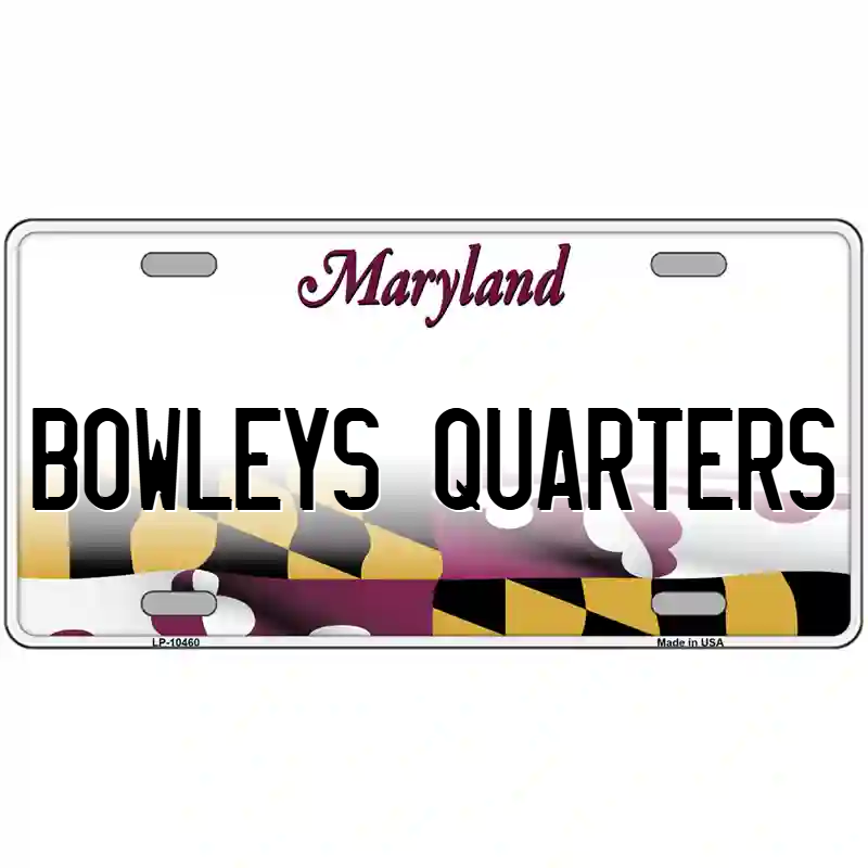 Bowleys Quarters Maryland Metal Sign