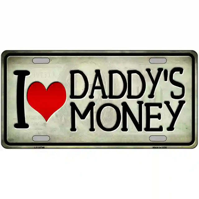I Love Daddy's Money Metal Sign