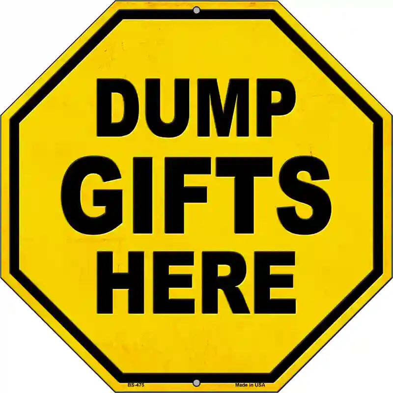 Dump Gifts Here 12" Octagon Metal Sign