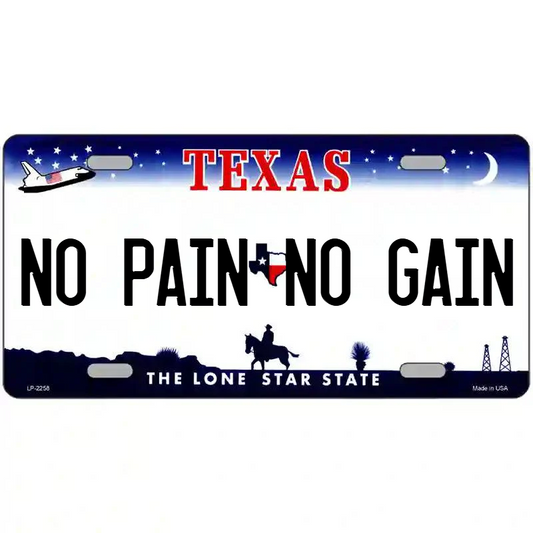 No Pain No Gain Texas Metal Sign