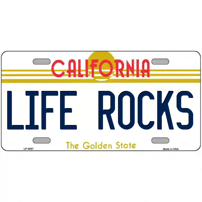 Life Rocks California Metal Sign