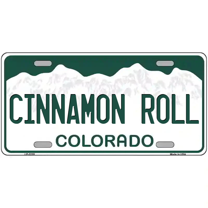 Cinnamon Roll Colorado Metal Sign