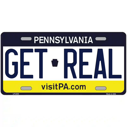 Get Real Pennsylvania Metal Sign