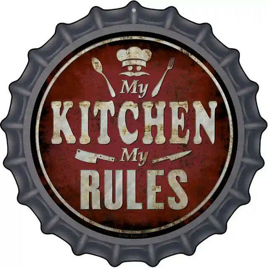 My Kitchen My Rules Bottle Cap Metal Sign