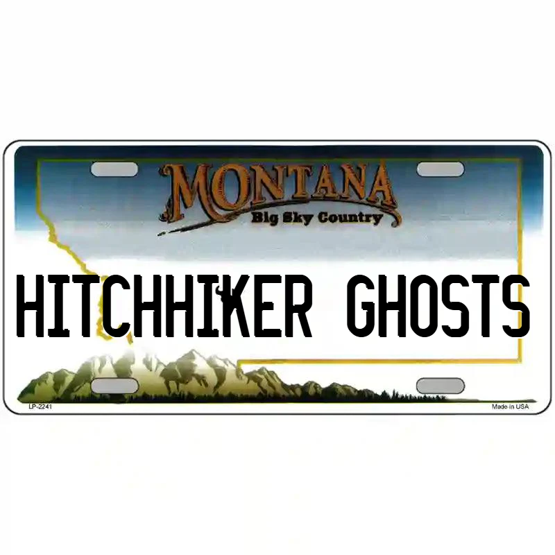 Hitchhiker Ghosts Montana Metal Sign
