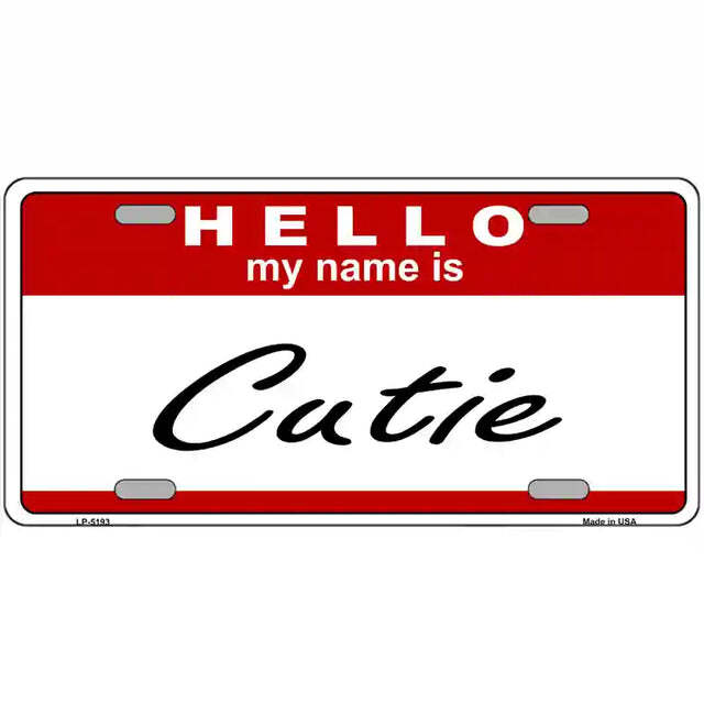 Hello My Name is Cutie Metal Sign