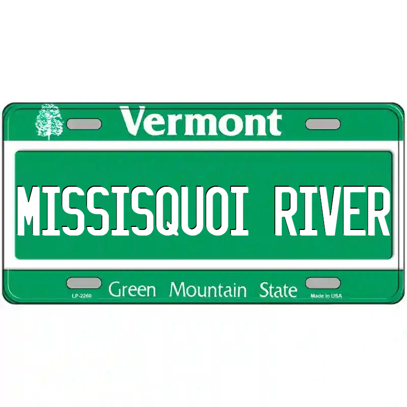Missisquoi River Vermont Metal Sign