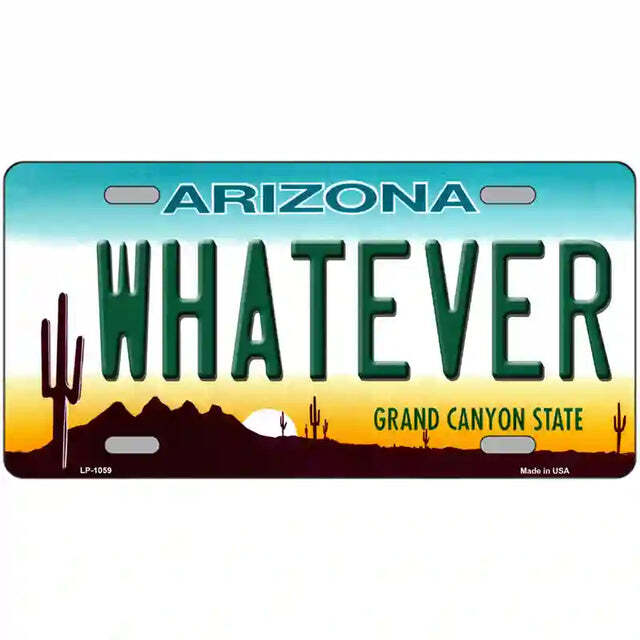 Whatever Arizona Metal Sign