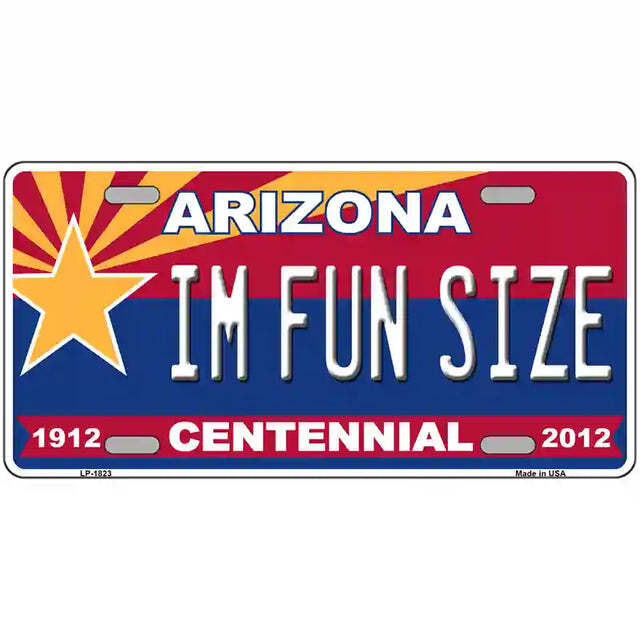 I'm Fun Size Arizona Centennial Metal Sign