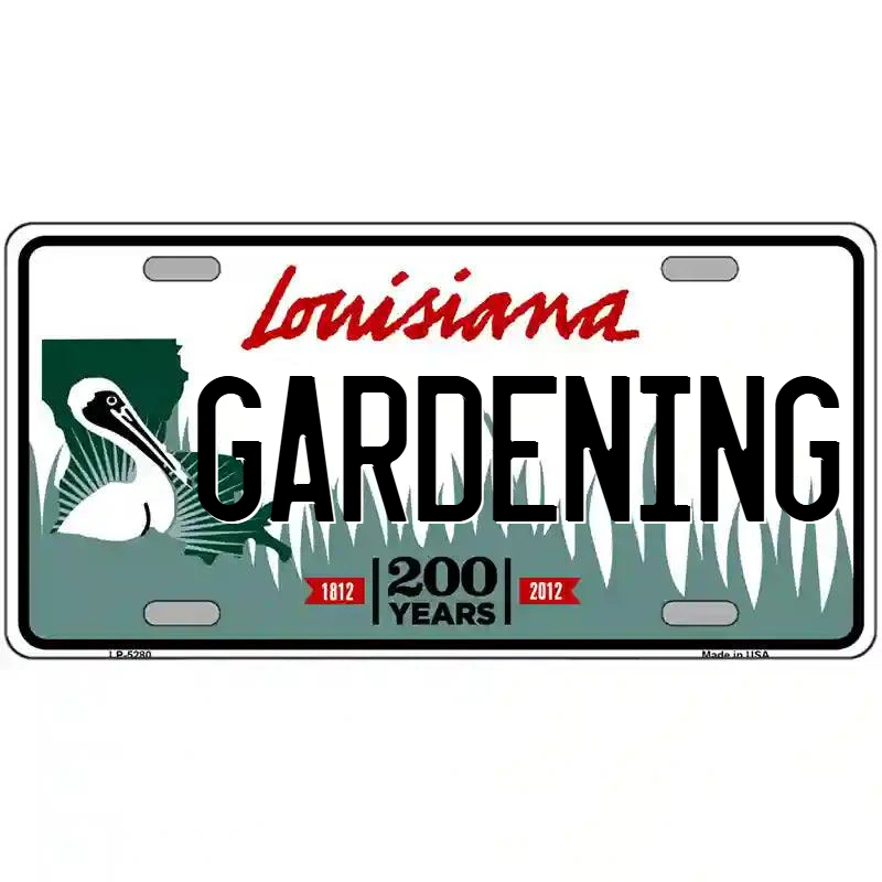 Gardening Louisiana Metal Sign