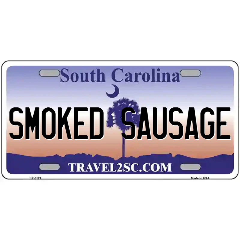 Smoked Sausage South Carolina Metal Sign
