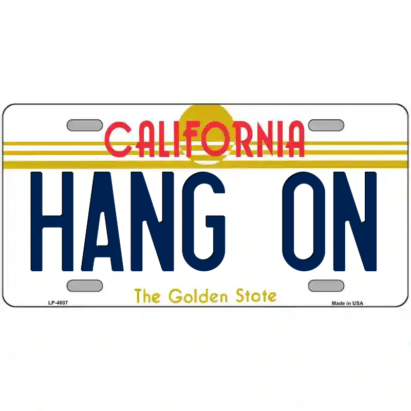 Hang On California Metal Sign