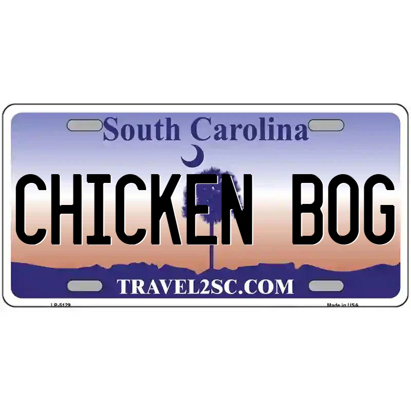Chicken Bog South Carolina Metal Sign