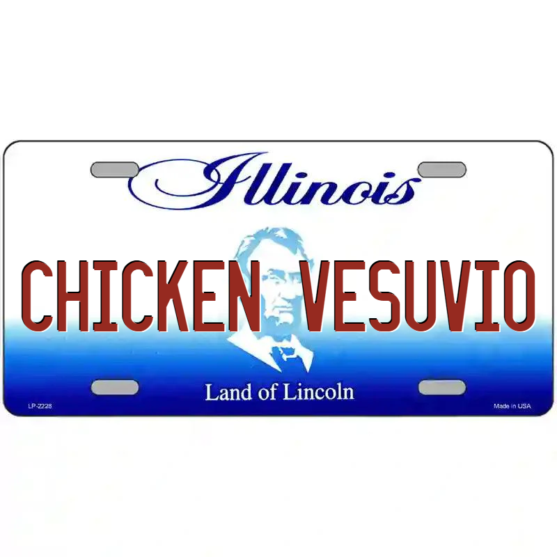 Chicken Vesuvio Illinois Metal Sign
