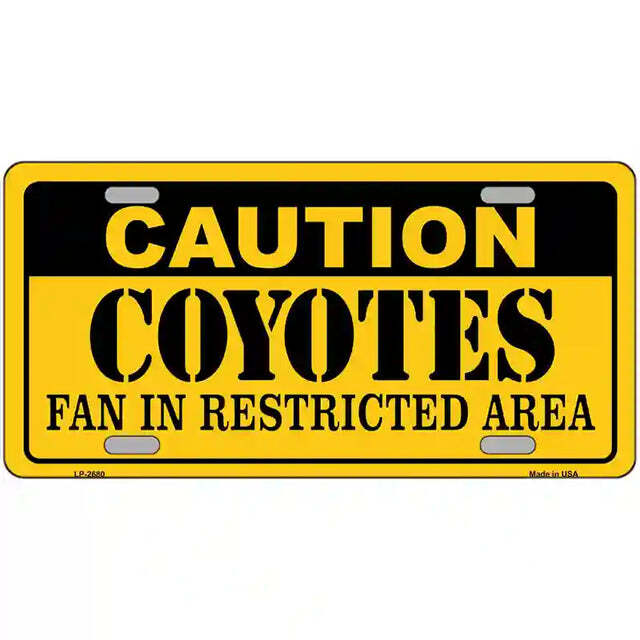 Caution Coyotes Fan in Restricted Area Metal Sign