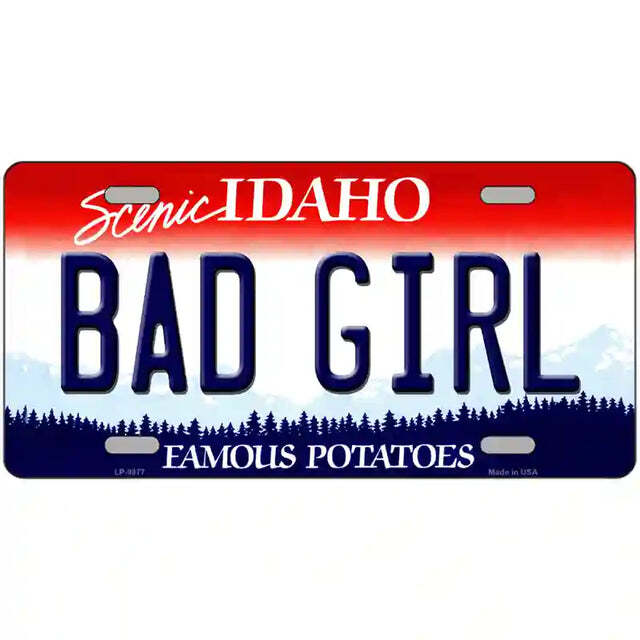 Bad Girl Idaho Metal Sign