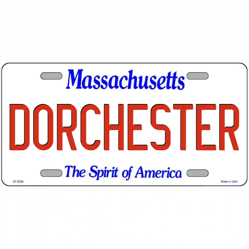 Dorchester Massachusetts Metal Sign