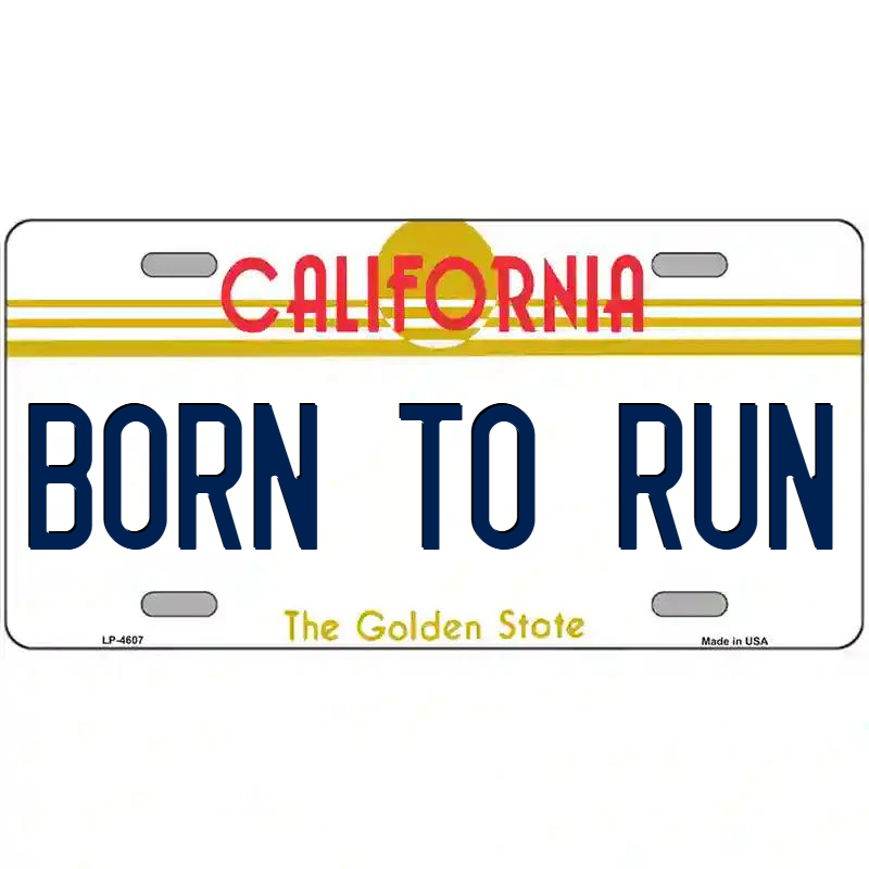 Born To Run California Metal Sign
