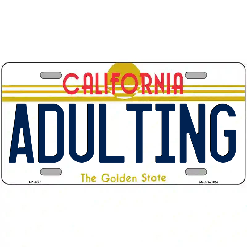 Adulting California Metal Sign