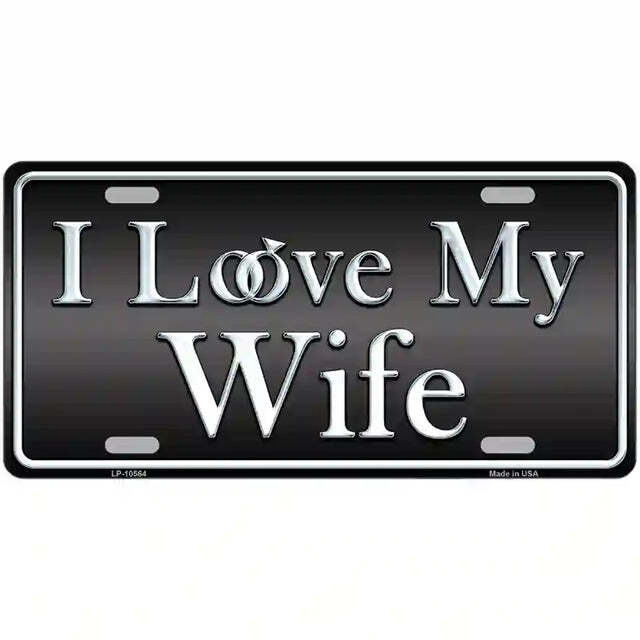 I Love My Wife Metal Sign