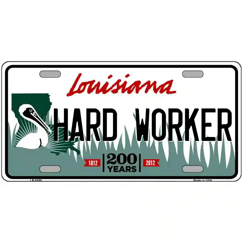 Hard Worker Louisiana Metal Sign