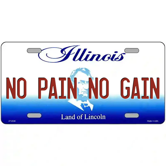 No Pain No Gain Illinois Metal Sign