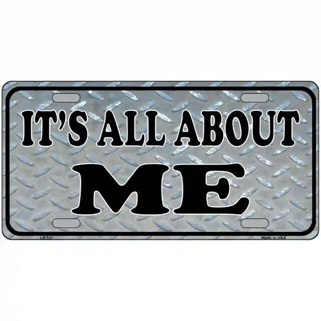 It's All About Me Metal Sign