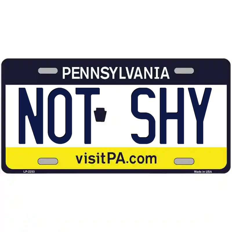 Not Shy Pennsylvania Metal Sign
