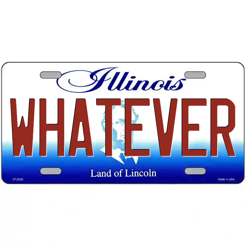 Whatever Illinois Metal Sign