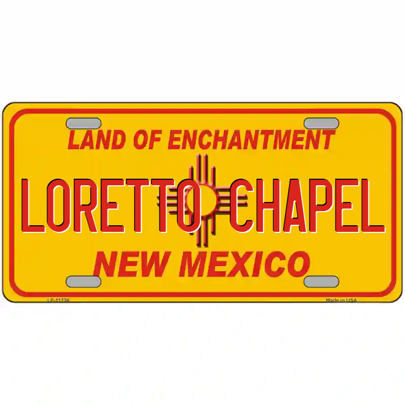Loretto Chapel New Mexico Yellow Metal Sign