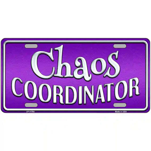 Chaos Coordinator Metal Sign