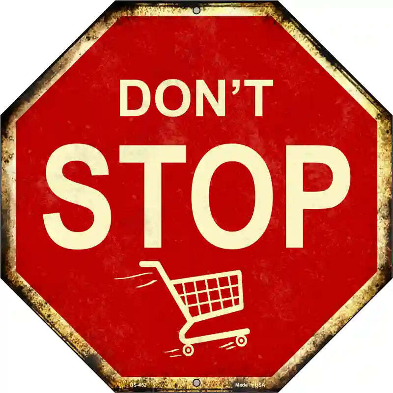Don't Stop Shopping 12" Octagon Metal Sign