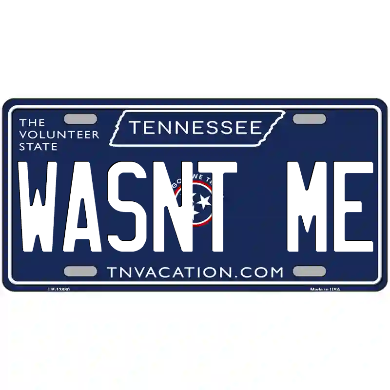 Wasn't Me Tennessee Blue Metal Sign
