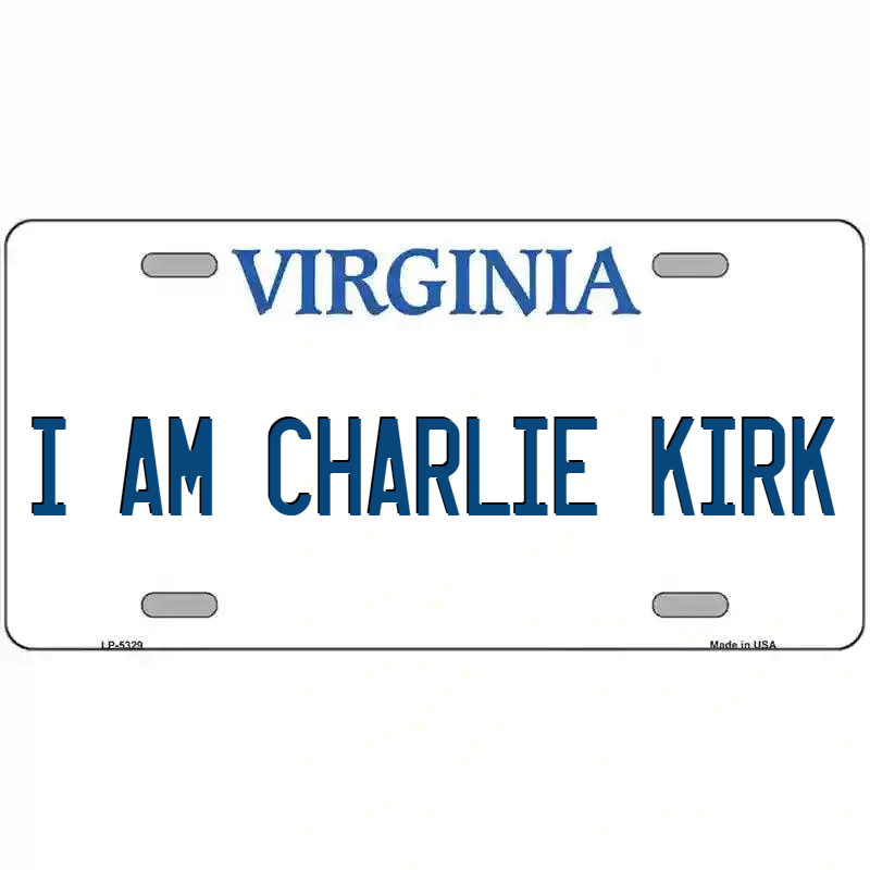 I Am Charlie Kirk Virginia Metal Sign