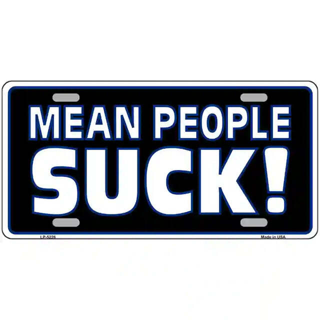 Mean People Suck Metal Sign