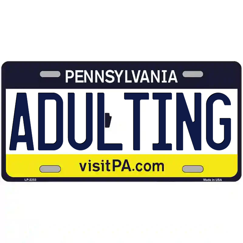Adulting Pennsylvania Metal Sign
