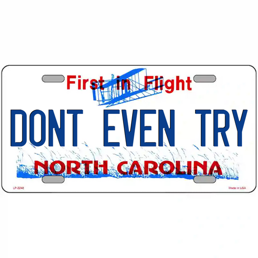 Don't Even Try North Carolina Metal Sign