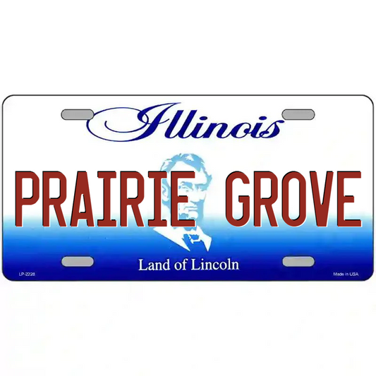 Prairie Grove Illinois Metal Sign