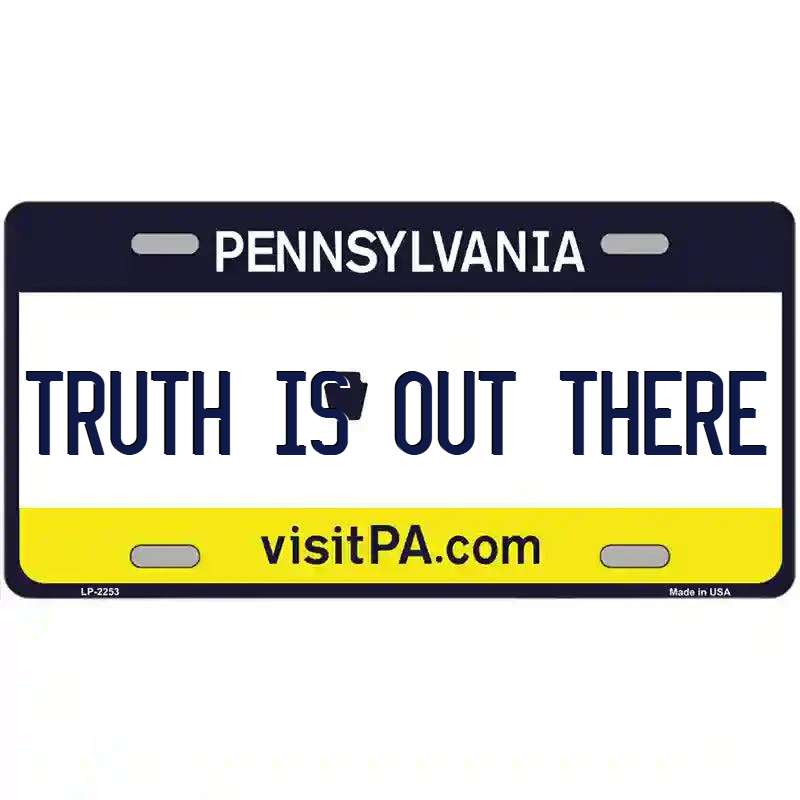 Truth is out There Pennsylvania Metal Sign